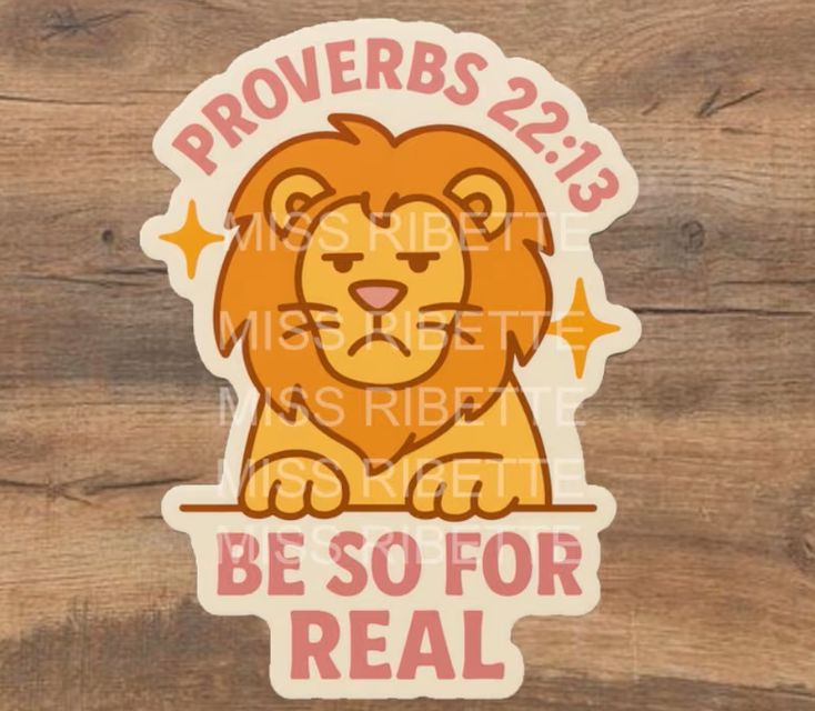Proverbs 22:13 – Be So For Real Lazy Lion Sticker | Christian Humor Vinyl